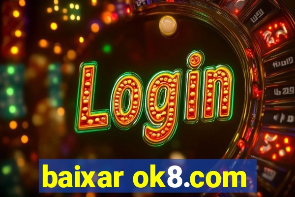 baixar ok8.com